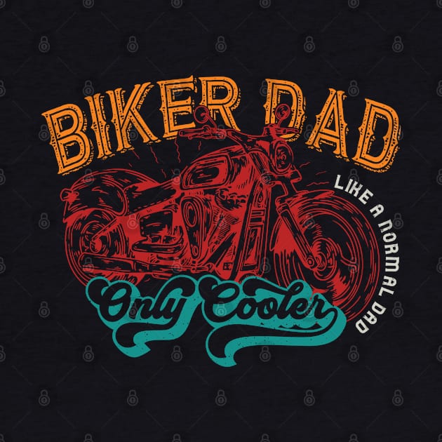 Biker Dad a Normal Dad Only Cooler | Retro Vintage Design by Promen Shirts